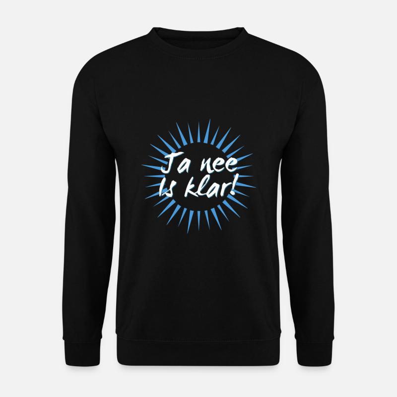 ja nee is klar - Unisex Pullover - Schwarz
