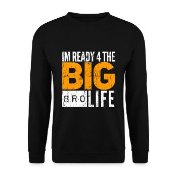 I'm ready 4 the big BRO Life - Unisex Sweatshirt - black - Front - Alina (178cm) & Michal (187cm)