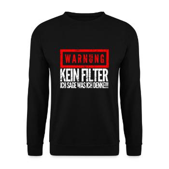 Warnung Kein Filter ich sage was ich denke!!! - Unisex Pullover - Schwarz - Vorne - Alina (178cm) & Michal (187cm)