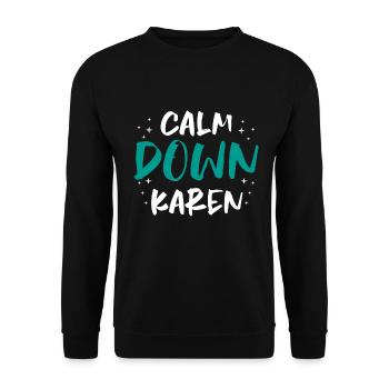 Beruhigen Sie Karen-Haltung Sarkasmus - Unisex Pullover - Schwarz - Vorne - Alina (178cm) & Michal (187cm)