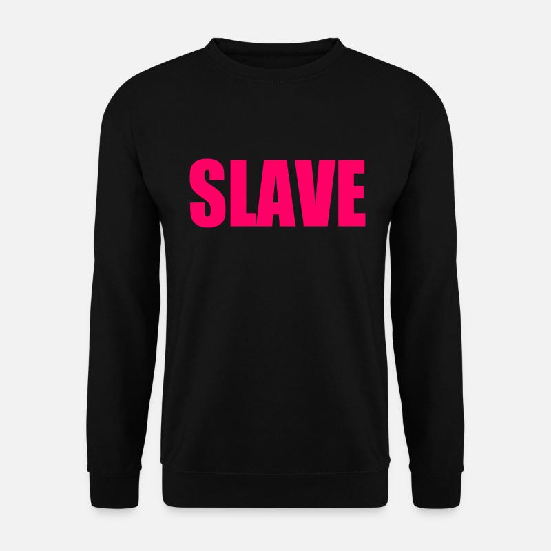 Slave - Unisex Sweatshirt - black