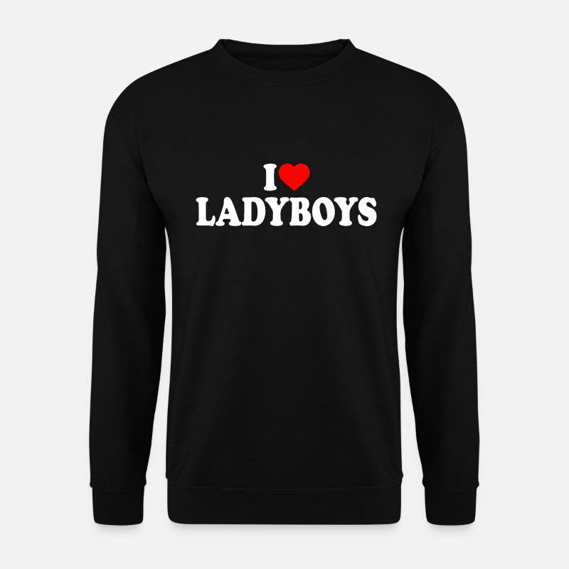 I love ladyboys - Unisex Sweatshirt - black