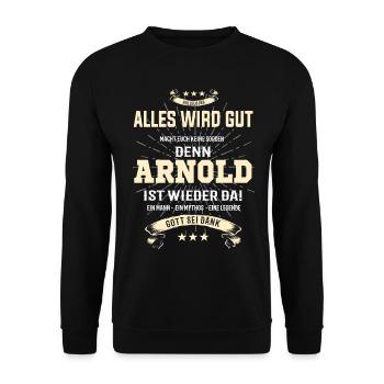 Alles wird gut denn Arnold ist da! Cooles T-Shirt - Unisex Pullover - Schwarz - Vorne - Alina (178cm) & Michal (187cm)
