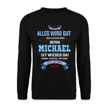 Alles wird gut denn Michael ist da! Cooles T-Shirt - Unisex Pullover - Schwarz - Vorne - Alina (178cm) & Michal (187cm)