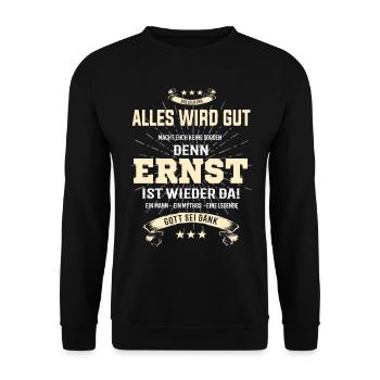 Alles wird gut Ernst ist wieder da! Cooles T-Shirt - Unisex Pullover - Schwarz - Vorne - Alina (178cm) & Michal (187cm)