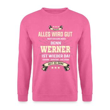 Alles wird gut denn Werner ist wieder da T-shirt - Unisex Pullover - Pink - Vorne