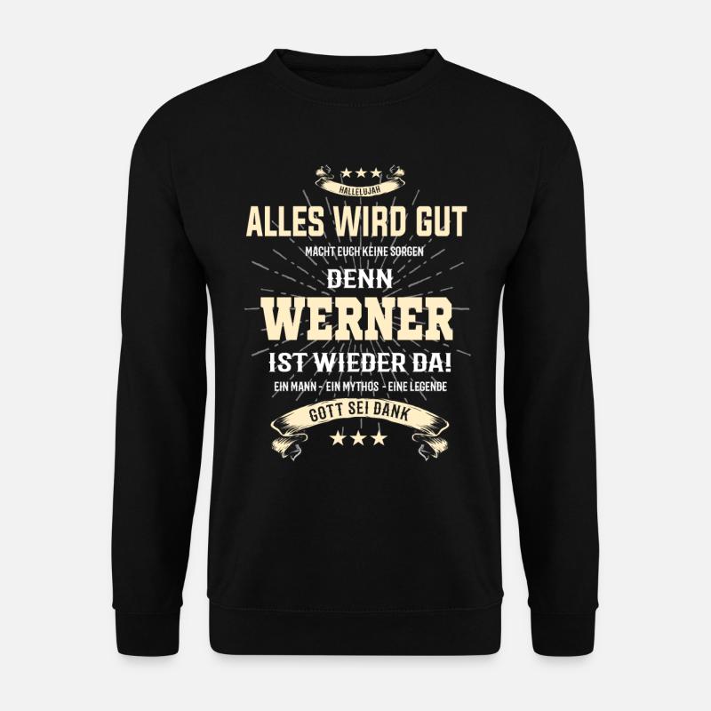 Alles wird gut denn Werner ist wieder da T-shirt - Unisex Pullover - Schwarz