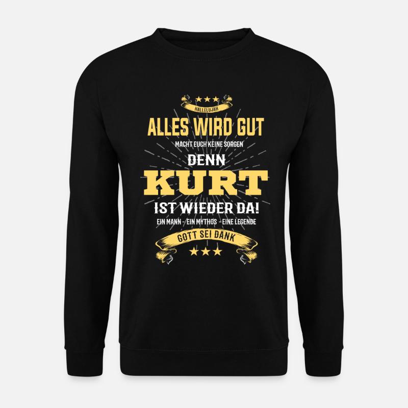 Alles wird gut denn Kurt ist da T-Shirt - Unisex Pullover - Schwarz