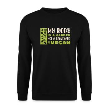 Mein Körper ist ein Garten, kein Friedhof Lustig Vegan - Unisex Pullover - Schwarz - Vorne - Alina (178cm) & Michal (187cm)