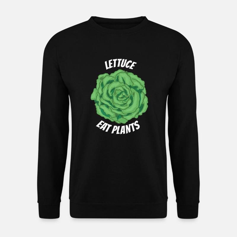 Lettuce Eat Plants Funny Vegan - Unisex Sweatshirt - black