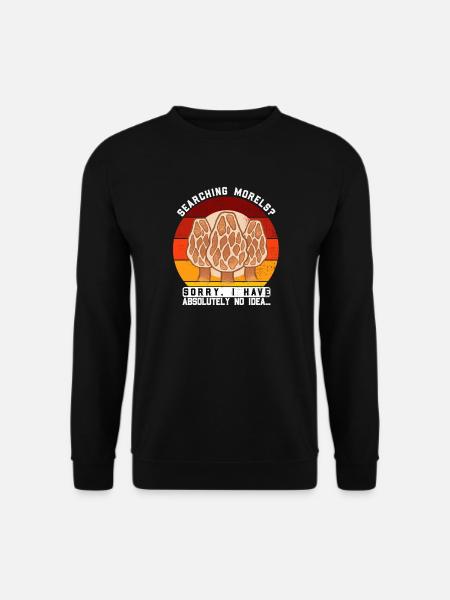 Morcheln Pilz Pilz Lustiges Sprichwort - Unisex Pullover - Schwarz