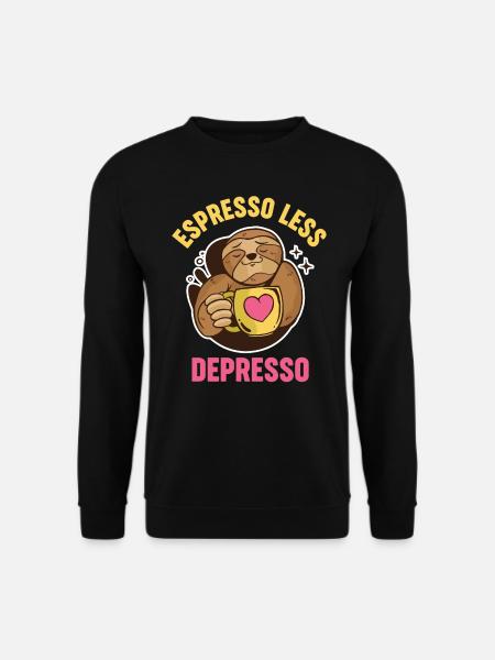 Espresso Less Depresso Depressed Coffee - Unisex Sweatshirt - black