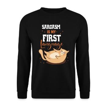 Sarcasm Is My First Language - Unisex Sweatshirt - black - Front - Alina (178cm) & Michal (187cm)