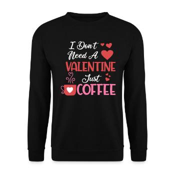 Brauchen Sie keinen Valentinstag, nur Kaffee - Unisex Pullover - Schwarz - Vorne - Alina (178cm) & Michal (187cm)