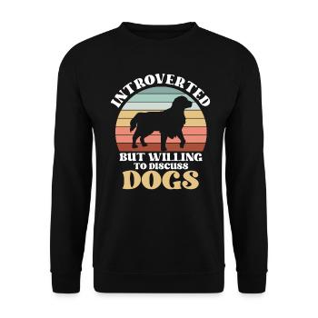 Introverted But Willing To Discuss Dogs - Unisex Sweatshirt - black - Front - Alina (178cm) & Michal (187cm)