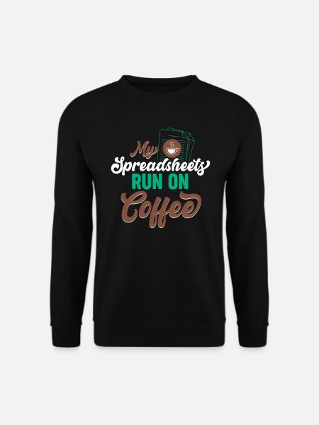 My Spreadsheets Run On Coffee - Unisex Sweatshirt - black