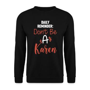 Daily Reminder Don't Be A Karen - Unisex Sweatshirt - black - Front - Alina (178cm) & Michal (187cm)
