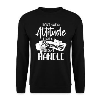 Excellence Is An Attitude Sarcastic Personality - Unisex Sweatshirt - black - Front - Alina (178cm) & Michal (187cm)