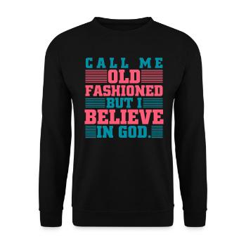 Call Me Old Fashioned I Believe In God Bible - Unisex Sweatshirt - black - Front - Alina (178cm) & Michal (187cm)