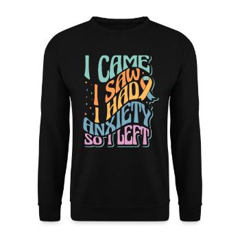 Anxiété sociale gênante Je suis venu J’ai vu que j’avais de l’anxiété - Sweat-shirt Unisexe - noir - Devant - Alina (178cm) & Michal (187cm)