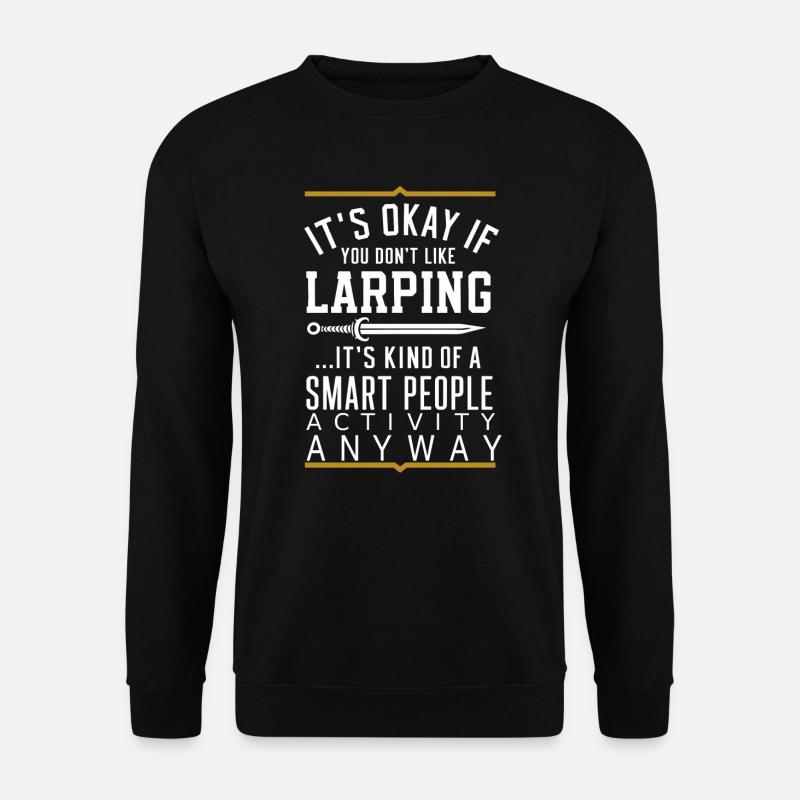 Smart People Activity LARPing Quote - Unisex Sweatshirt - black