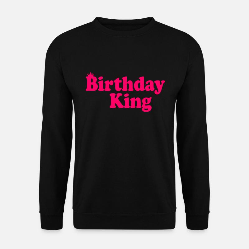 Birthday king - Unisex Sweatshirt - black