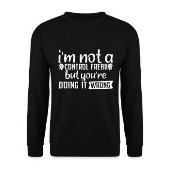 I'm not a Control Freak - Lustiger Spruch - Unisex Pullover - Schwarz - Vorne - Alina (178cm) & Michal (187cm)