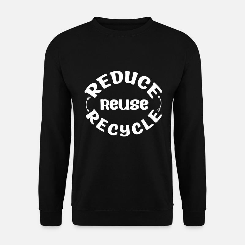 Reduce Reuse Recycle - Unisex Sweatshirt - black