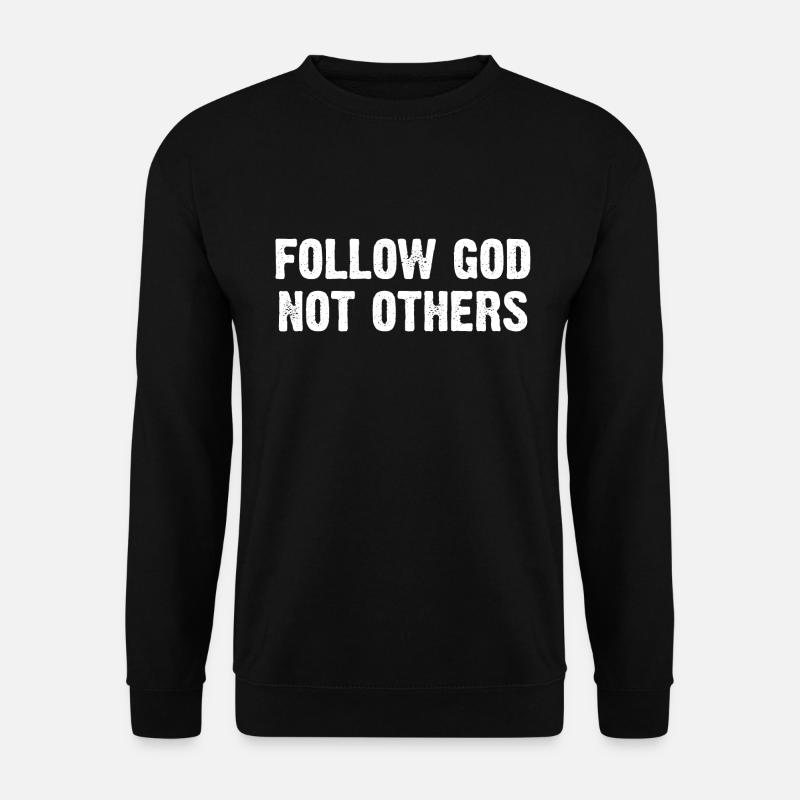 Follow God Not Others - Unisex Pullover - Schwarz