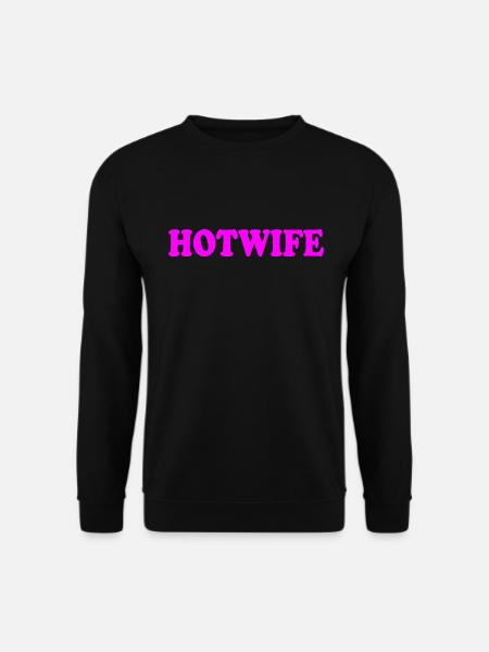 Hotwife - Unisex Sweatshirt - black