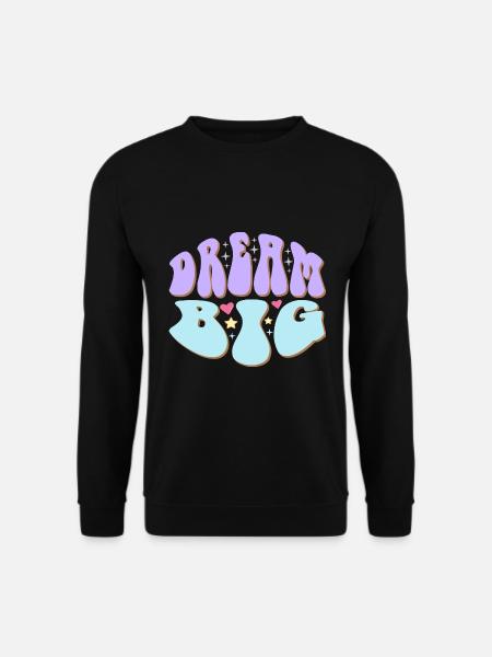 dream big - Unisex Sweatshirt - black
