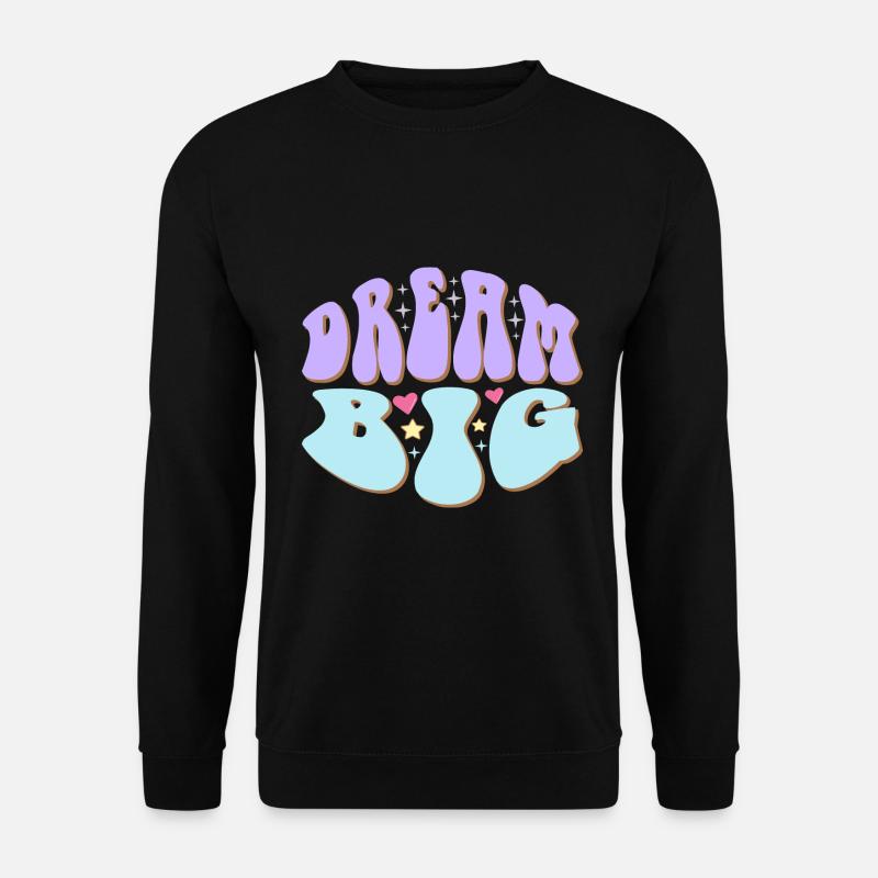 dream big - Unisex Sweatshirt - black