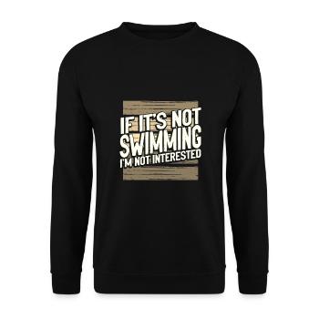 Swimmer Gift If It's Not Swimming Not Interested - Unisex Sweatshirt - black - Front - Alina (178cm) & Michal (187cm)