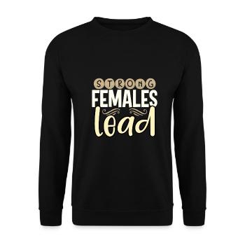 Women's Inspirational Gifts Strong Females Lead - Unisex Sweatshirt - black - Front - Alina (178cm) & Michal (187cm)
