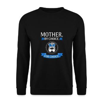 Women's Feminist Rights Mother by Choice for - Unisex Sweatshirt - black - Front - Alina (178cm) & Michal (187cm)