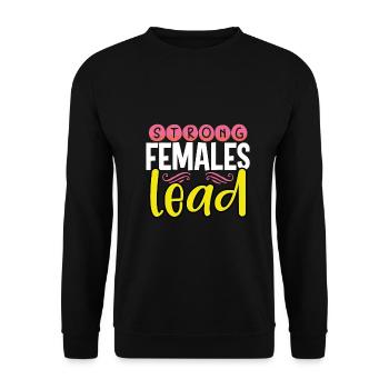 Women's Inspirational Gift Strong Females Lead - Unisex Sweatshirt - black - Front - Alina (178cm) & Michal (187cm)