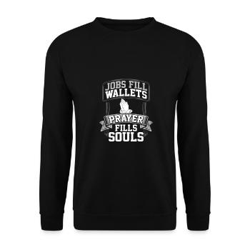 Prayer Gifts Jobs Fill Wallets Prayer Fills Souls - Unisex Sweatshirt - black - Front - Alina (178cm) & Michal (187cm)