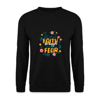 Christianity Let Faith Be Bigger than Fear - Unisex Sweatshirt - black - Front - Alina (178cm) & Michal (187cm)