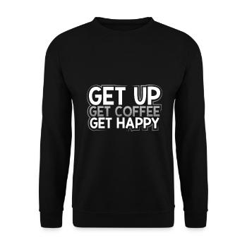 Coffee Addict Gift Get Up Get Coffee Get Happy - Unisex Sweatshirt - black - Front - Alina (178cm) & Michal (187cm)