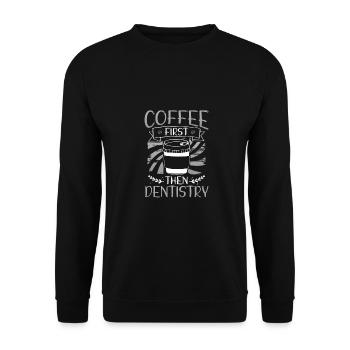 Coffee First Then Dentistry Coffee Drinking - Unisex Sweatshirt - black - Front - Alina (178cm) & Michal (187cm)