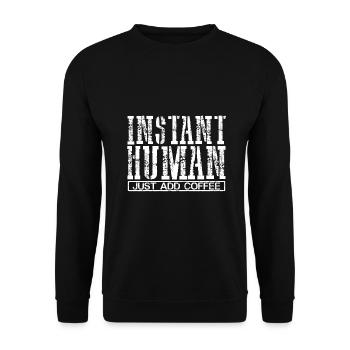 Coffee Addict Cadeau Instant Human Il suffit d’ajouter du café - Sweat-shirt Unisexe - noir - Devant - Alina (178cm) & Michal (187cm)