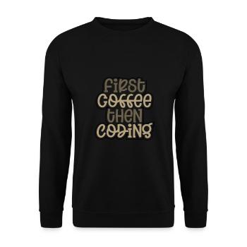Coder Geschenk zuerst Kaffee dann Codierung Geschenkideen - Unisex Pullover - Schwarz - Vorne - Alina (178cm) & Michal (187cm)