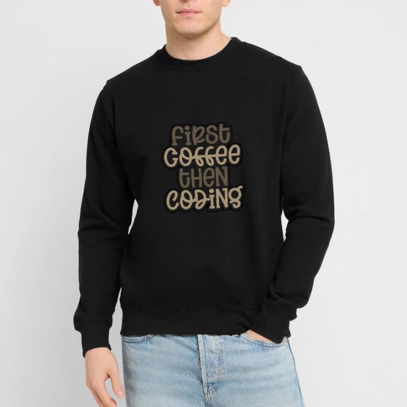 Coder Gift First Coffee puis Coding Gift Ideas Sweat-shirt Unisexe