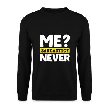 Sarcasm Gift Me Sarcastic Never Funny Sarcastic - Unisex Sweatshirt - black - Front - Alina (178cm) & Michal (187cm)