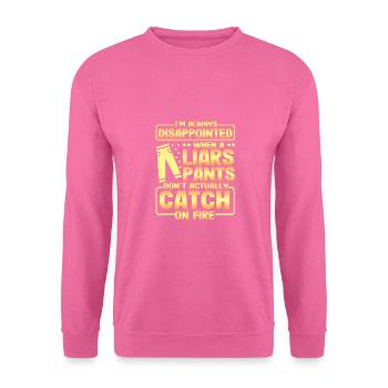 Sarkastisches Geschenk enttäuschte Lügner Hosen nicht - Unisex Pullover - Pink - Vorne