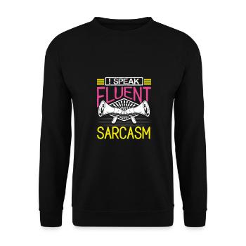 Sarcastic Humor I Speak Fluent Sarcasm Gift - Unisex Sweatshirt - black - Front - Alina (178cm) & Michal (187cm)
