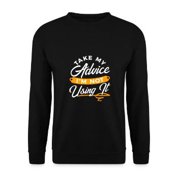 Sarcastic Gift Take My Advice I'm Not Using It - Unisex Sweatshirt - black - Front - Alina (178cm) & Michal (187cm)