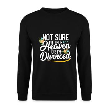 Sarcastic Gift Not Sure If In Heaven or Divorced - Unisex Sweatshirt - black - Front - Alina (178cm) & Michal (187cm)