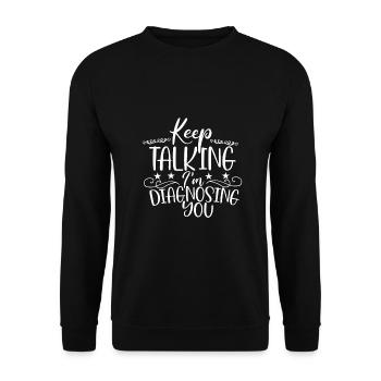Sarkastisch Sprich weiter Ich diagnostiziere dich Sarkasmus - Unisex Pullover - Schwarz - Vorne - Alina (178cm) & Michal (187cm)