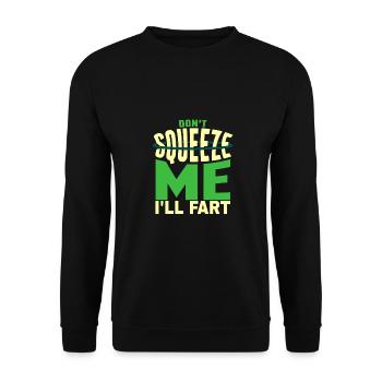 Sarcastique Ne me serre pas, je vais péter Blague - Sweat-shirt Unisexe - noir - Devant - Alina (178cm) & Michal (187cm)